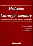 Médecine et chirurgie dentaire: Problèmes médicaux en pratique quotidienne