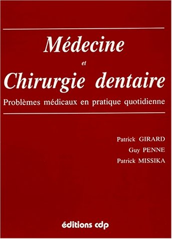 M�decine et chirurgie dentaire: Probl�mes m�dicaux en pratique quotidienne