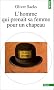 Homme qui prenait sa femme pour un chapeau, et autres recits cliniques (l')