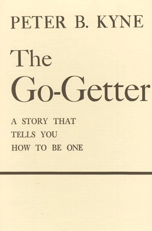 The Go-getter: The Story That Tells You How to Be One