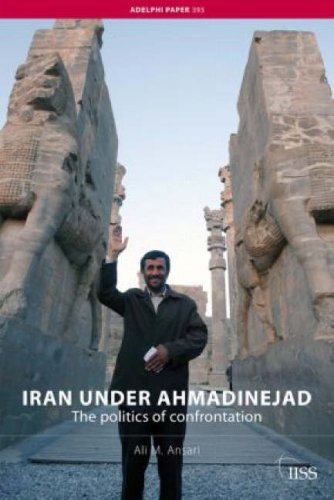 Iran under Ahmadinejad (Adelphi Papers)