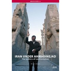 Iran Under Ahmadinejad (Adelphi Papers)