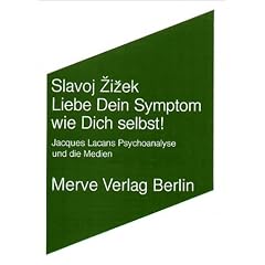 Liebe Dein Symptom wie Dich selbst! Jacques Lacans Psychoanalyse und die Medien (Taschenbuch)