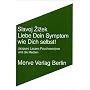 Liebe Dein Symptom wie Dich selbst!: Jacques Lacans Psychoanalyse und die Medien