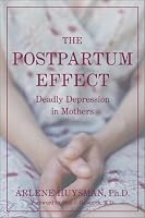 The Postpartum Effect: Deadly Depression in Mothers