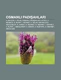 Osmanl Padi Ahlar: II. Bayezid, I. Selim, Osmanl Padi Ahlar Listesi, II. Mehmed, II. Murat, I. Mehmet, II. Selim, Orhan Gazi, Abd Lmecit