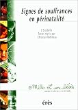 Signes de souffrances en perinatalit�
