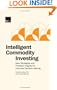 Intelligent Commodity Investing: New Strategies and Practical Insights for Informed Decision Making