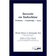Investir en Indochine, Vietnam, Cambodge, Laos