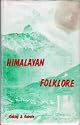 Himalayan Folklore: Kumaon and West Nepal