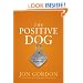 The Positive Dog: A Story About the Power of Positivity
