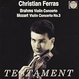 Brahms - Violin Concerto; Mozart - Violin Concerto No 3