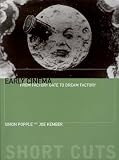 Early Cinema: From Factory Gate to Dream Factory