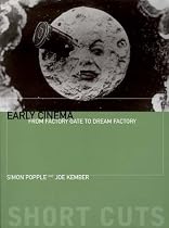 Early Cinema: From Factory Gate to Dream Factory