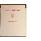 Tenth International Leprosy Congress Abstracts (Advances in Experimental Therapeutics)