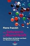 Das Geheimnis der Wunschkraft: Set mit Buch und Karten