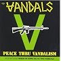 Peace Through Vandalism/When In Rome Do as the Vandals
