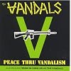 Peace Thru Vandalism / When in Rome Do as the Vandals
