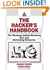 The Hacker's Handbook: The Strategy Behind Breaking into and Defending Networks