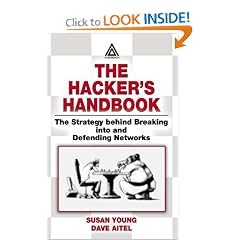 The Hacker's Handbook: The Strategy Behind Breaking into and Defending Networks