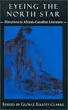 Eyeing the North Star: Directions in African-Canadian Literature