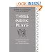 Three Greek Plays: Prometheus Bound / Agamemnon / The Trojan Women
