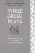 Three Greek Plays: Prometheus Bound / Agamemnon / The Trojan Women