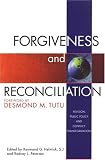 More details of book titled: Forgiveness and Reconciliation: Religion, Public Policy, & Conflict Transformation