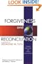 Forgiveness and Reconciliation: Religion, Public Policy  and Conflict Transformation