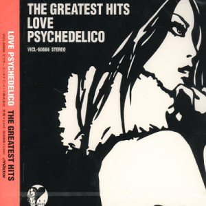 Love Psychedelico - The Greatest Hits - Zortam Music