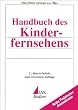 Handbuch des Kinderfernsehens (Praktischer Journalismus)