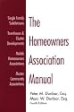 The Homeowners Association Manual: Single Family Subdivisions, Townhouse and Cluster Developments, Mobile Homeowners Associations, and Master Community Associations, Fourth Edition