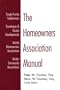 The Homeowners Association Manual: Single Family Subdivisions, Townhouse and Cluster Developments, Mobile Homeowners Associations, and Master Community Associations, Fourth Edition