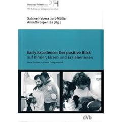 Early Excellence: Der positive Blick auf Kinder, Eltern und Erzieherinnen: Neue Studie zu einem Erfolgsmodell
