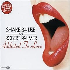 Addicted to Love by Robert Palmer