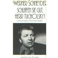 Schlafen Sie gut, Herr Tucholsky und andere B�hnenlieder