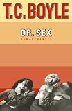 Dr. Sex - T. C. Boyle