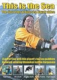 This is the Sea: The First Ever Extreme Sea Kayaking Film
