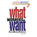 What Workers Want, Updated Edition (Copublished With Russell Sage Foundation)