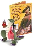 How Do Dinosaurs Say Good Night?