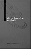 Clinical Counselling in Schools (Clinical Counselling in Context),
