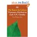 Die Kunst des Lebens: Vipassana-Meditation nach S.N. Goenka