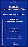 L_officiel des pr�noms berb�res : Edition bilingue fran�ais-kabyle : Tazrigt tasnutlayt tafransist-taqbaylit