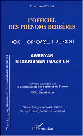L_officiel des pr�noms berb�res : Edition bilingue fran�ais-kabyle : Tazrigt tasnutlayt tafransist-taqbaylit