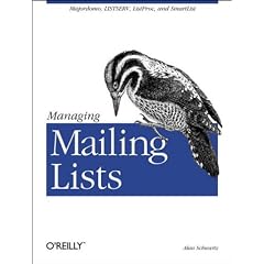 Managing Mailing Lists: Majordomo, LISTSERV, Listproc, and SmartList