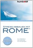 Produkt-Bild: Stress abbauen mit ROME&reg;: In 4 x 4 Schritten zu mehr Wohlbefinden und Leistungsf&auml;higkeit