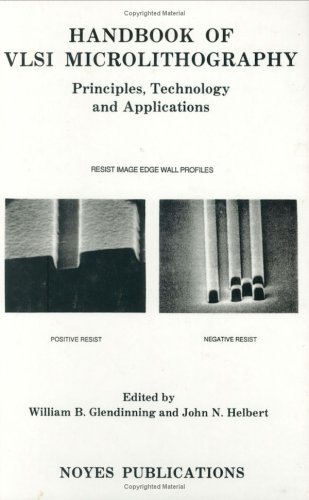 Handbook of VLSI Microlithography: Principles, Technology and Applications (Materials Science and Process Technology Series) under The Books Store