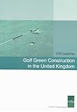 Golf green construction in the United Kingdom : STRI guidelines