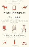 Rich People Things: Real-Life Secrets of the Predator Class