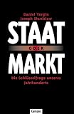 Produkt-Bild: Staat oder Markt: Die Schl&uuml;sselfrage unseres Jahrhunderts